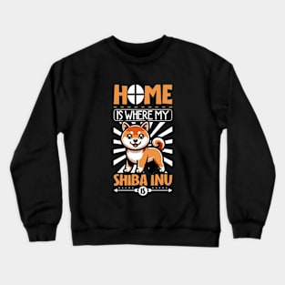 Home is with my Shiba Inu Crewneck Sweatshirt